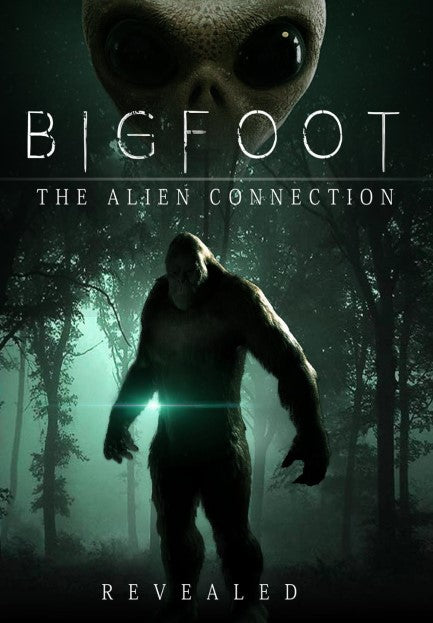 The Bigfoot Alien Connection Revealed (Director's Cut) DVD